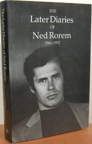 Stock image for The Later Diaries of Ned Rorem 1961 1972 for sale by Wonder Book