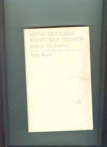 Imagen de archivo de Being Geniuses Together 1920-1930 (Revised with supplementary chapters and an afterword by Kay Boyle) a la venta por Bulk Book Warehouse