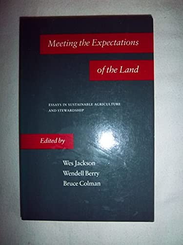 Beispielbild fr Meeting the Expectations of the Land: Essays in Sustainable Agriculture and Stewardship zum Verkauf von A Team Books