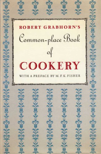 Beispielbild fr A Commonplace Book of Cookery: A Collection of Proverbs, Anecdotes, Opinions and Obscure Facts on Food, Drink, Cooks, Cooking, Dining, Diners & Dieters, dating from ancient times to the present zum Verkauf von Wonder Book