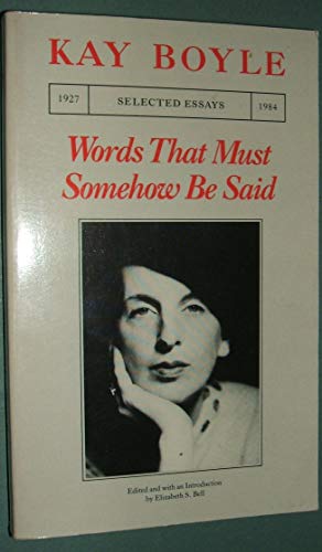 Beispielbild fr Words That Must Somehow Be Said: Selected Essays, 1927-1984 zum Verkauf von Books From California