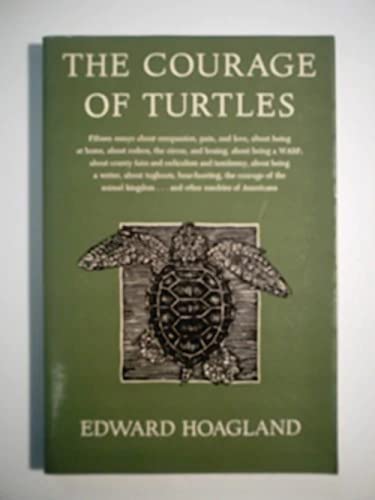 Stock image for The Courage of Turtles: 15 Essays About Compassion, Pain and Love, About Being at Home, About Rodeos, the Circus, and Boxing, About Being a Wasp, Abo for sale by Books of the Smoky Mountains