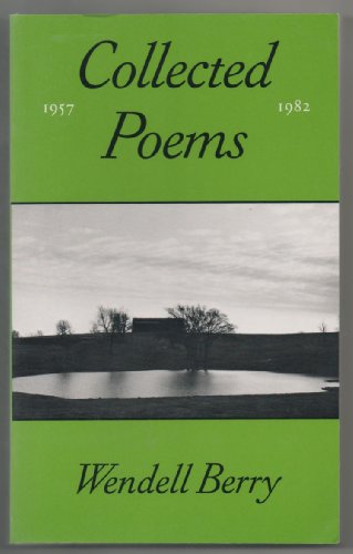 Stock image for The Collected Poems of Wendell Berry, 1957-1982 for sale by SecondSale