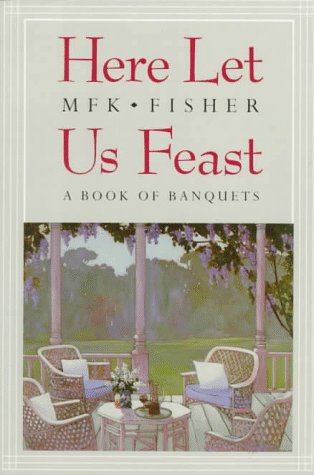 Stock image for Here Let Us Feast: A Book of Banquets for sale by SecondSale