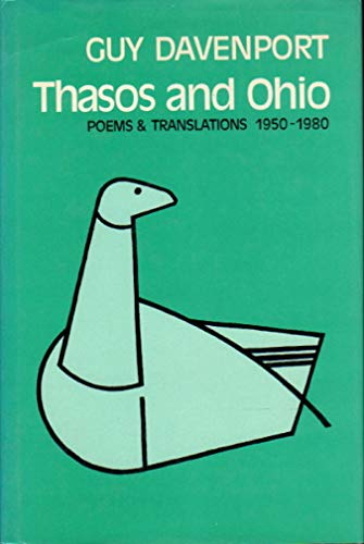 Thasos and Ohio: Poems & Translations, 1950-1980 - DAVENPORT, Guy