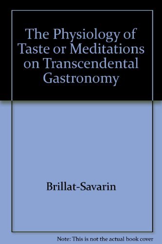 9780865472495: The Physiology of Taste or Meditations on Transcendental Gastronomy