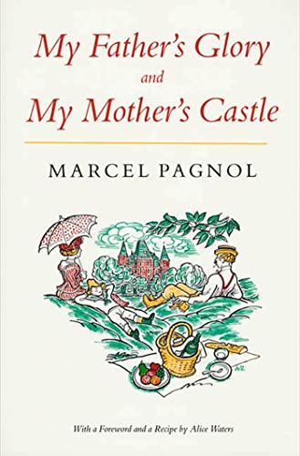 Beispielbild fr My Father's Glory & My Mother's Castle: Marcel Pagnol's Memories of Childhood zum Verkauf von Ergodebooks