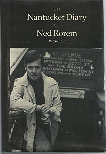 Imagen de archivo de The Nantucket Diary of Ned Rorem, 1973-1985 a la venta por James & Mary Laurie, Booksellers A.B.A.A