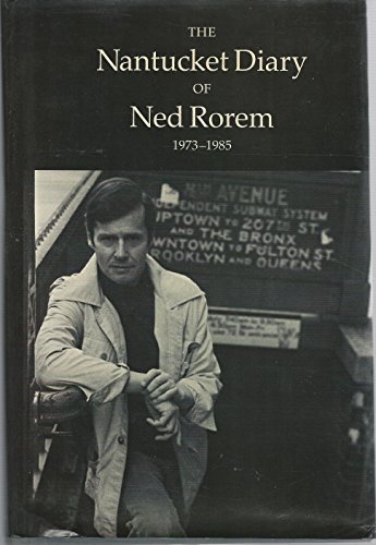 Stock image for The Nantucket Diary of Ned Rorem, 1973-1985 for sale by Irish Booksellers