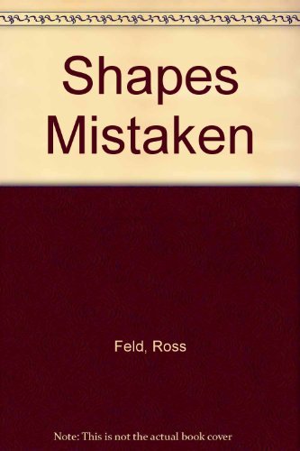 Beispielbild fr Shapes Mistaken zum Verkauf von Robinson Street Books, IOBA