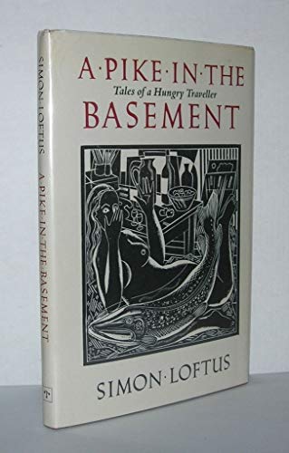 9780865473959: A Pike in the Basement: Tales of a Hungry Traveller [Idioma Ingls]