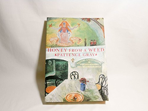 Stock image for Honey from a Weed: Fasting and Feasting in Tuscany Catalonia the Cyclades and Apulia for sale by GF Books, Inc.