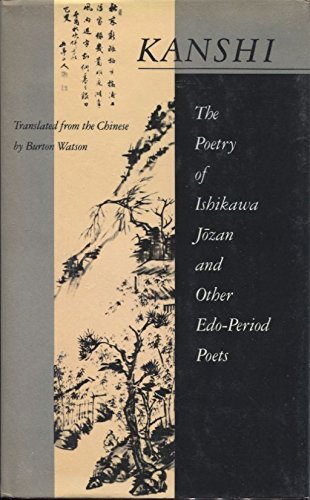 Stock image for Kanshi: The Poetry of Ishikawa Jozan and Other Edo-Period Poets for sale by Book House in Dinkytown, IOBA