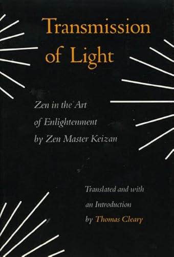 9780865474338: Transmission of Light (Denkoroku): Zen in the Art of Enlightenment