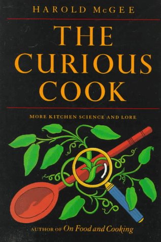 Beispielbild fr The Curious Cook: More Kitchen Science and Lore zum Verkauf von Books of the Smoky Mountains