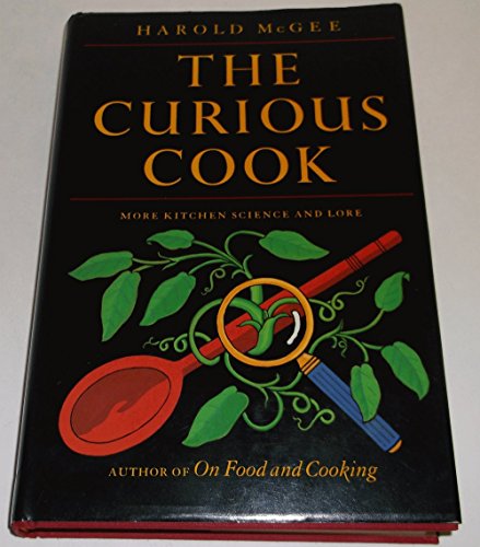 Stock image for The Curious Cook: More Kitchen Science and Lore for sale by Books of the Smoky Mountains