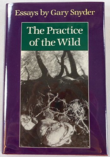 9780865474536: Practice of the Wild: Essays