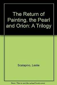 Imagen de archivo de The Return of Painting, the Pearl and Orion: A Trilogy a la venta por Chaparral Books