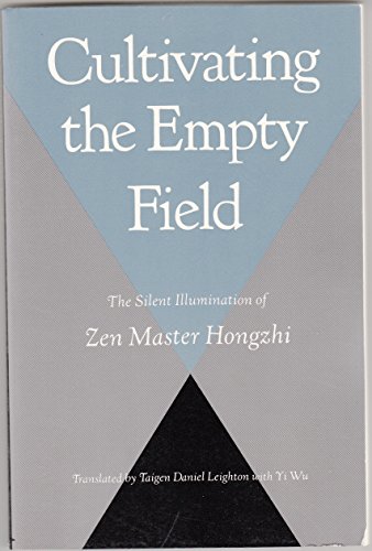 Beispielbild fr Cultivating the Empty Field : The Silent Illumination of Zen Master Hongzhi zum Verkauf von Better World Books