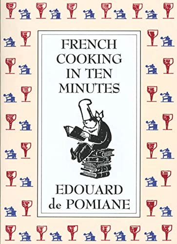 9780865474802: French Cooking in Ten Minutes: or Adapting to the Rhythm of Modern Life