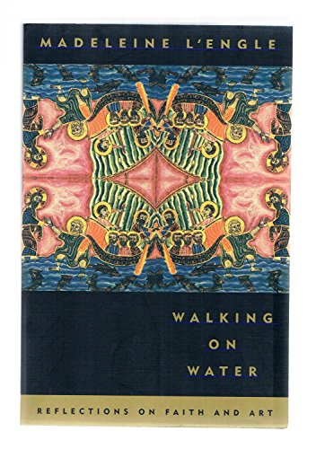 9780865474871: Walking on Water: Reflections on Faith and Art