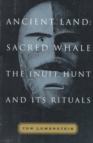 Stock image for Ancient Land: Sacred Whale The Inuit Hunt and Its Rituals for sale by A Good Read, LLC
