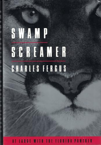 Stock image for Swamp Screamer: At Large With the Florida Panther for sale by Ergodebooks