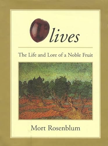 Beispielbild fr Olives: The Life and Lore of a Noble Fruit zum Verkauf von Wonder Book