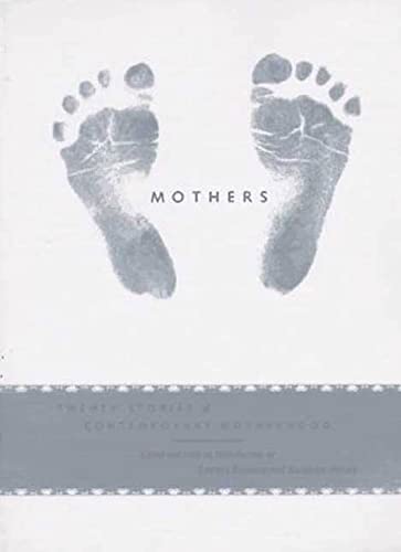 Stock image for Mothers: Twenty Stories of Contemporary Motherhood for sale by Abacus Bookshop