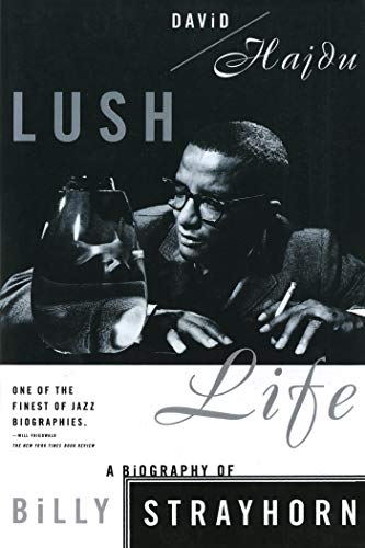 Stock image for Lush Life-A Biography Of Billy Strayhorn for sale by Foxtrot Books