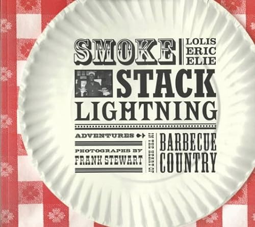 Stock image for Smokestack Lightning: Adventures in the Heart of Barbecue Country for sale by Ergodebooks