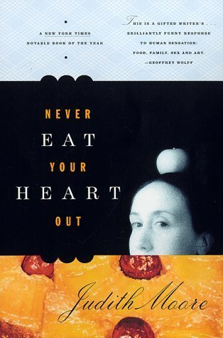 Imagen de archivo de Never Eat Your Heart Out a la venta por Red's Corner LLC