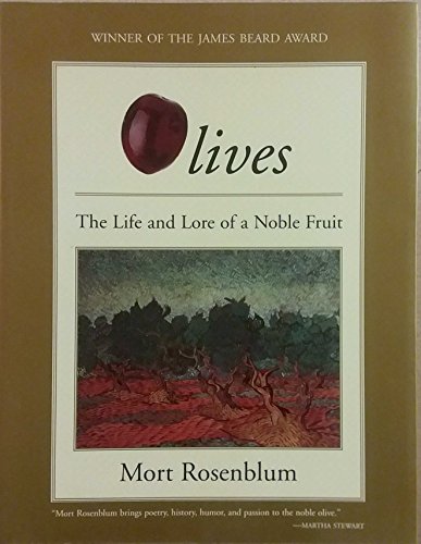 Stock image for Olives: The Life and Lore of a Noble Fruit for sale by SecondSale