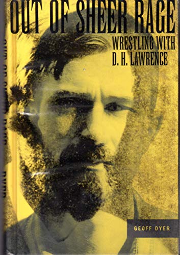 Stock image for Out of Sheer Rage : Wrestling With D.H. Lawrence for sale by Books of the Smoky Mountains