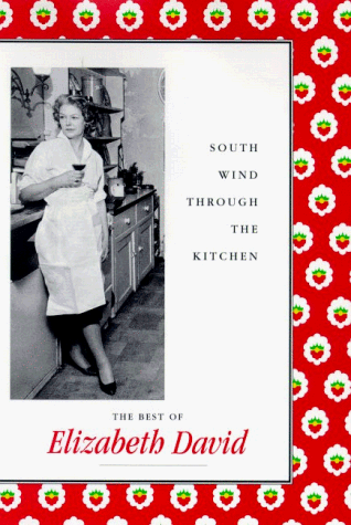 9780865475359: South Wind Through the Kitchen: The Best of Elizabeth David