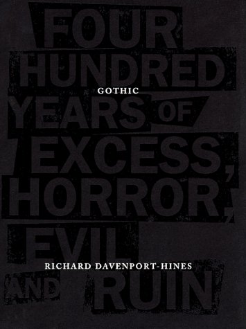 Stock image for Gothic : Four Hundred Years of Excess, Horror, Evil and Ruin for sale by Better World Books