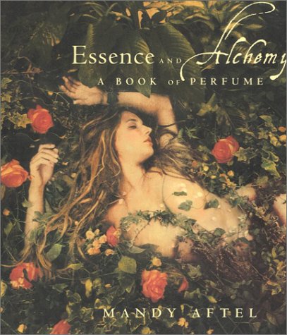 9780865475533: Essence and Alchemy: A Book of Perfume