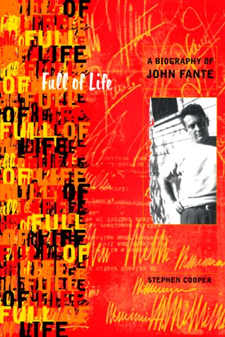 FULL OF LIFE A Biography of John Fante