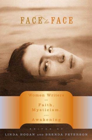 Stock image for Face to Face : Women Writers on Faith, Mysticism, and Awakening for sale by Better World Books: West