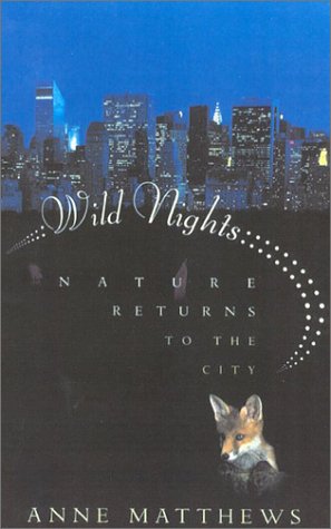Imagen de archivo de Wild Nights: Nature Returns to the City a la venta por SecondSale