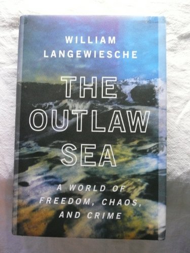 Stock image for The Outlaw Sea: A World of Freedom, Chaos, and Crime for sale by WorldofBooks