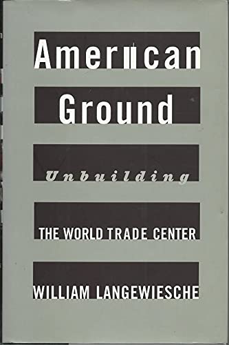 Stock image for American Ground: Unbuilding the World Trade Center for sale by SecondSale