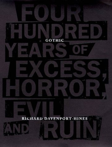 Beispielbild fr Gothic: Four Hundred Years of Excess, Horror, Evil and Ruin zum Verkauf von Books of the Smoky Mountains