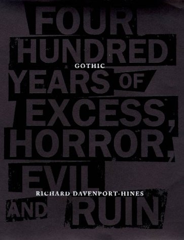 Imagen de archivo de Gothic: Four Hundred Years of Excess, Horror, Evil and Ruin a la venta por SecondSale