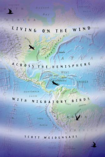 Stock image for Living on the Wind: Across the Hemisphere With Migratory Birds for sale by SecondSale