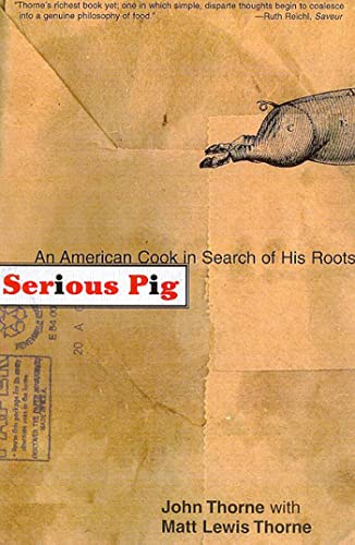 Beispielbild fr Serious Pig: An American Cook in Search of His Roots zum Verkauf von More Than Words