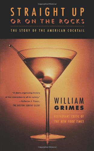 Beispielbild fr Straight Up or On the Rocks: The Story of the American Cocktail zum Verkauf von Half Price Books Inc.