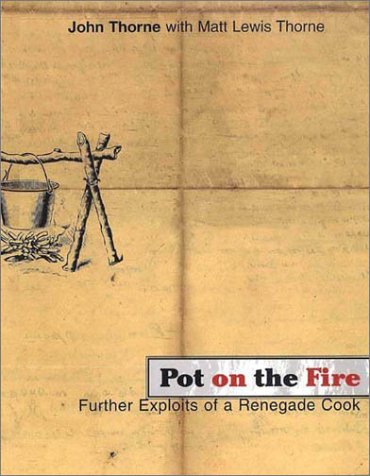 Imagen de archivo de Pot on the Fire : Further Confessions of a Renegade Cook a la venta por Better World Books: West