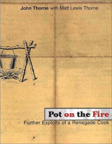 Stock image for Pot on the Fire : Further Confessions of a Renegade Cook for sale by Better World Books: West