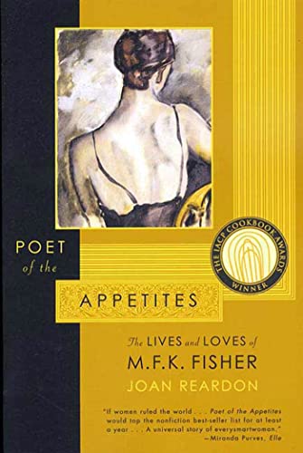 Poet of the Appetites: The Lives and Loves of M.F.K. Fisher (9780865476219) by Reardon, Joan